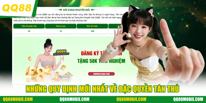 Đặc quyền tân thủ đăng ký mới tặng 58K - Những quy định mới nhất về đặc quyền tân thủ