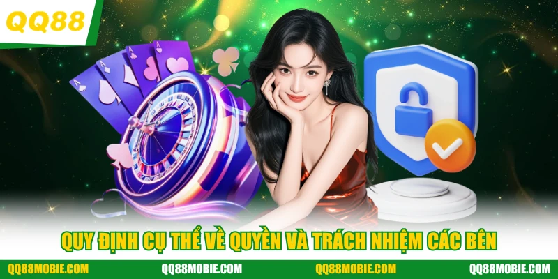 Chính sách bảo mật - Quy định cụ thể về quyền và trách nhiệm các bên